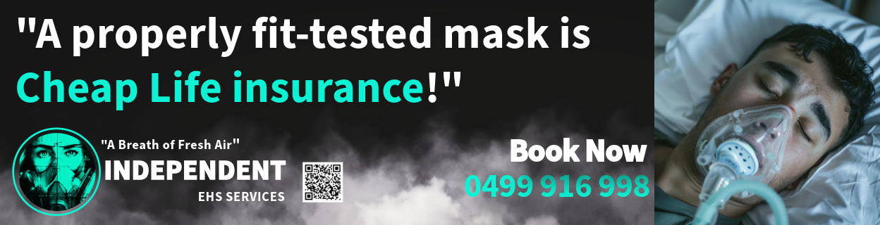 Promotional banner featuring a patient wearing an oxygen mask on a hospital bed alongside text reading, "A properly fit-tested mask is Cheap Life insurance!", Independent EHS Services logo, QR code, and phone number 0499 916 998.